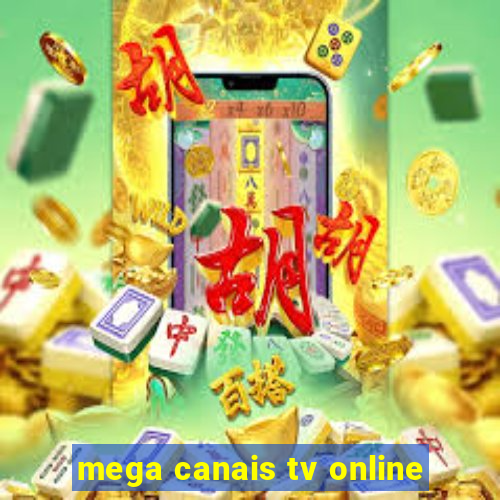 mega canais tv online